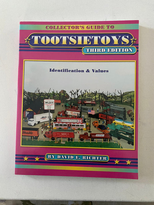 Collector’s Guide to Tootsietoys Book, Identification & Values Guide Book, Third Edition, by David E. Richter, Lover Antiques and Vintage