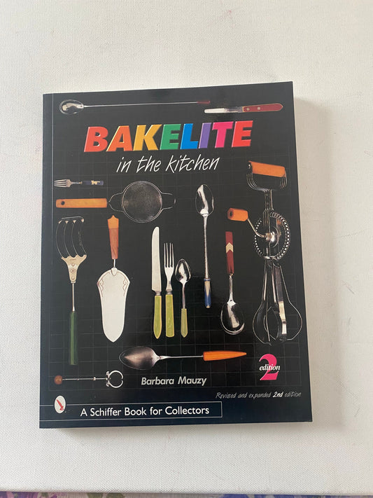 Bakelite in the Kitchen Book, Bakelite Guide, by Barbara Mauzy, Revised and Expanded 2nd Edition Book, Lover Antiques and Vintage