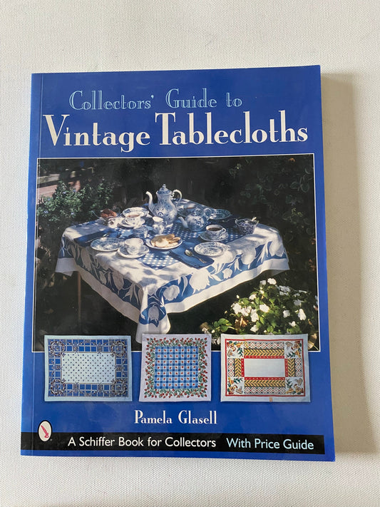 Collector’s Guide to Vintage Tablecloths Book, by Pamela Glasell, Lover Antiques and Vintage