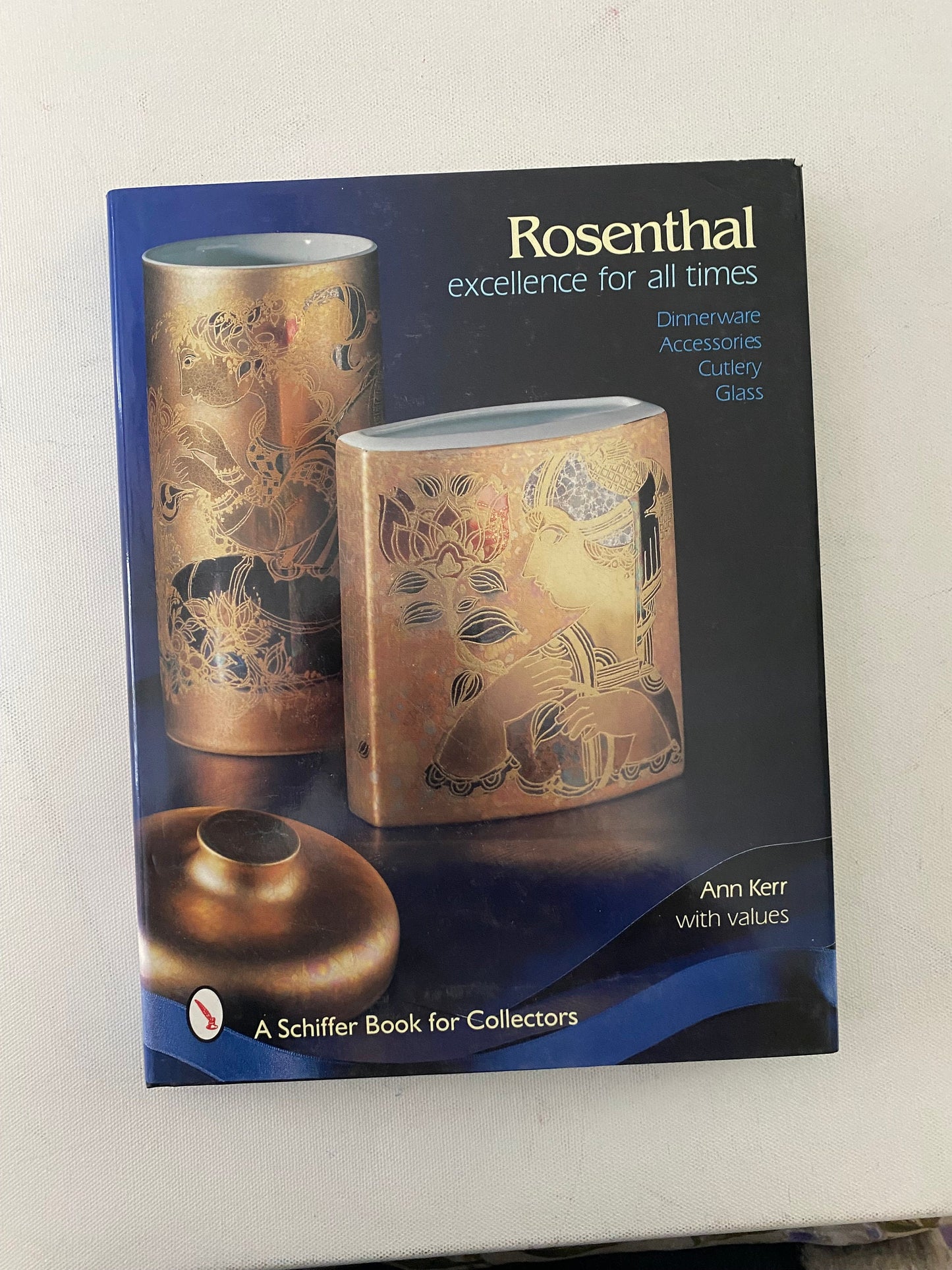 Rosenthal Excellence for All Times Book, Dinnerware, Accessories, Cutlery, Glass, by Ann Kerr, Lover Antiques and Vintage
