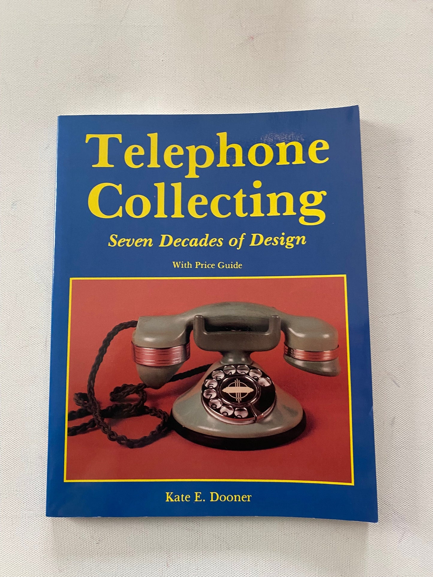 Telephone Collecting Seven Decades of Design with Price Guide Book, by Kate E. Dooner, Lover Antiques and Vintage