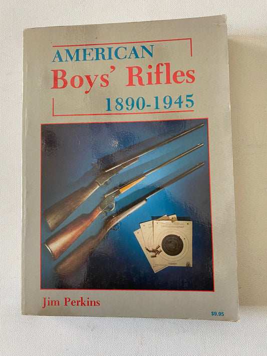 American Boys’ Rifles 1890-1945 Book, by Jim Perkins, Lover Antiques and Vintage