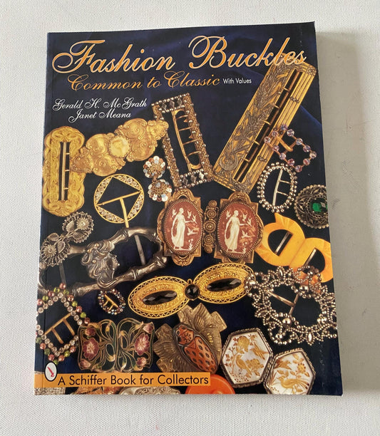 Fashion Buckles Common to Classic with Values Book, Gerald H. McGrath & Janet Meana, Lover Antiques and Vintage
