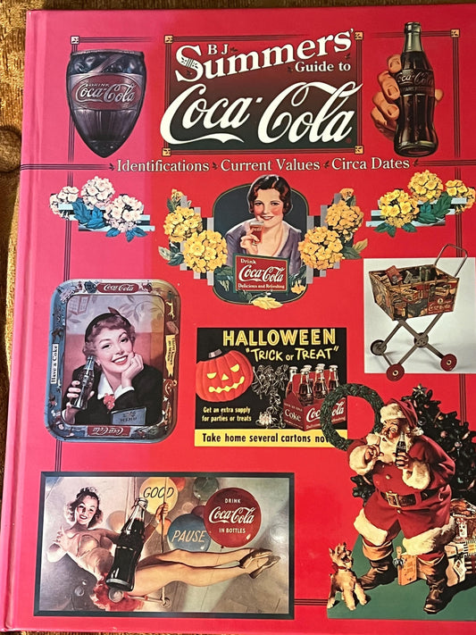 BJ Summers Guide to Coca Cola Identifications Current Values Circa Dates Book 1997 Guide Book Lover Antiques and Vintage