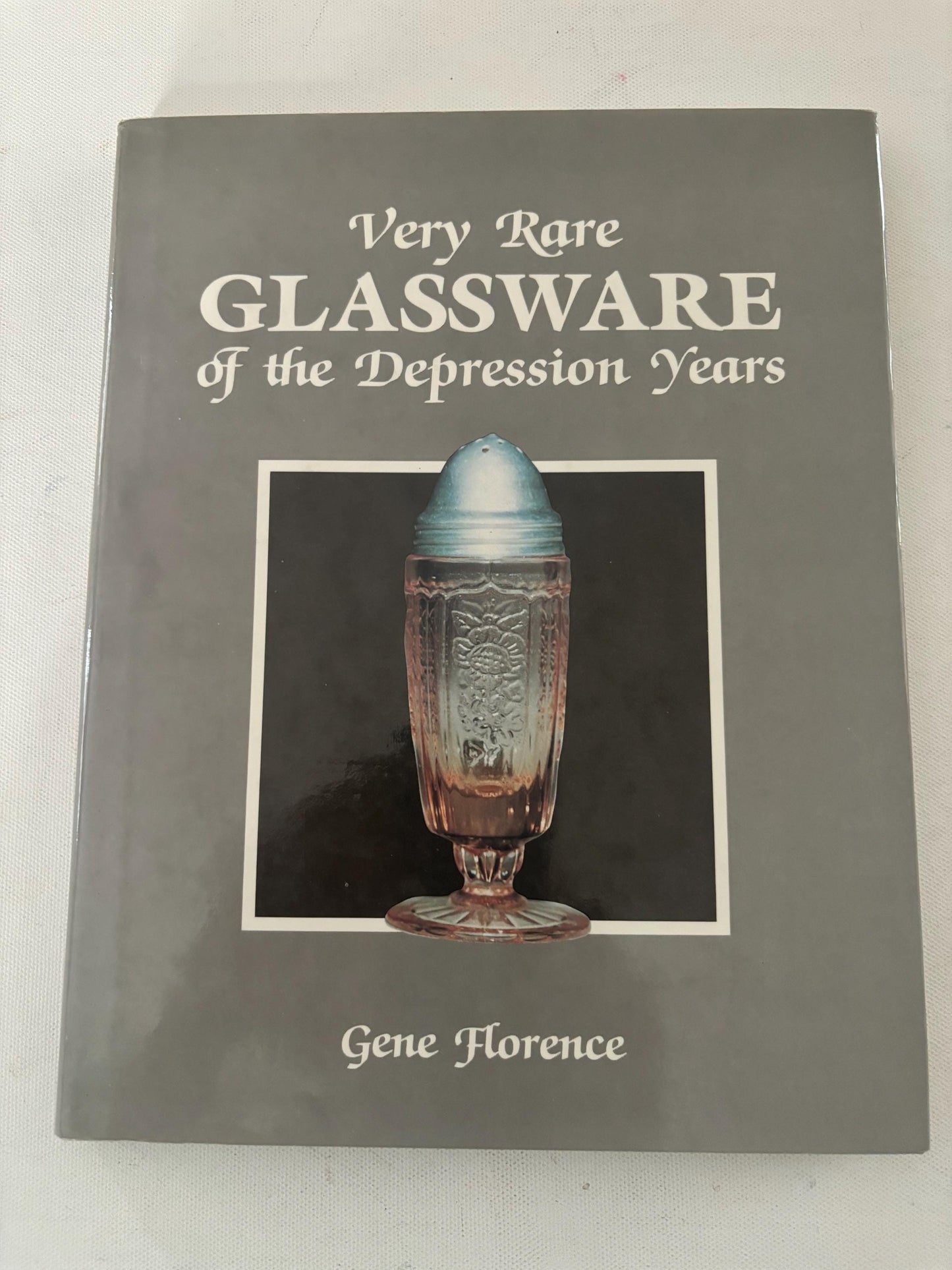 Very Rare Glassware of the Depression Years by Gene Florence