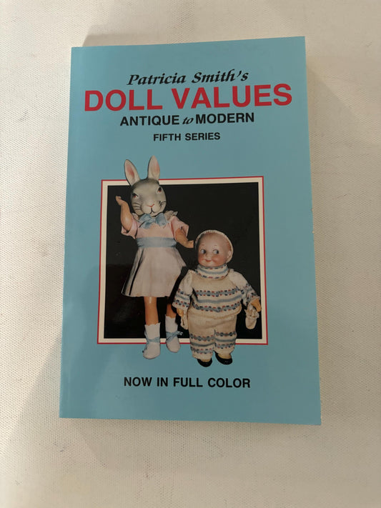 Patricia Smith’s Doll Values Antique & Modern Book Fifth Series Now in Full Color Lover Antiques and Vintage