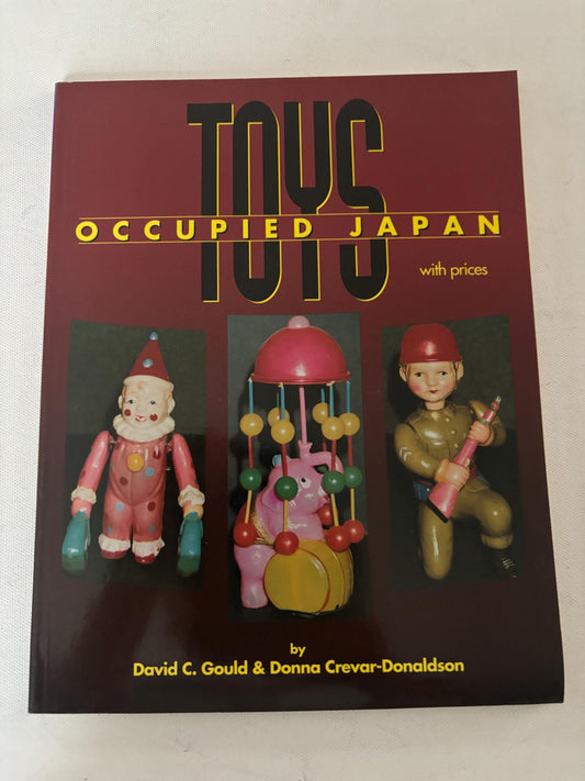 Occupied Japan Toys Book Guide by David C. Gould & Donna Crevar-Donaldson by Lover Antiques and Vintage