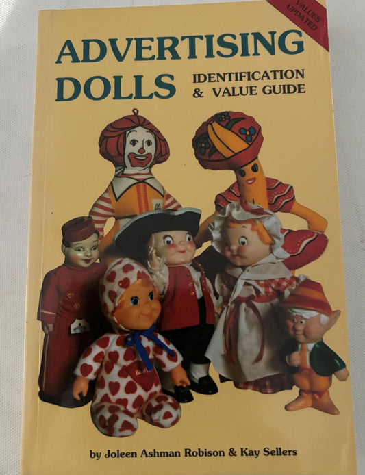 Advertising Dolls Identification and Value Guide Book by Joleen Ashman Robison & Kay Sellers Book Lover Antiques and Vintage
