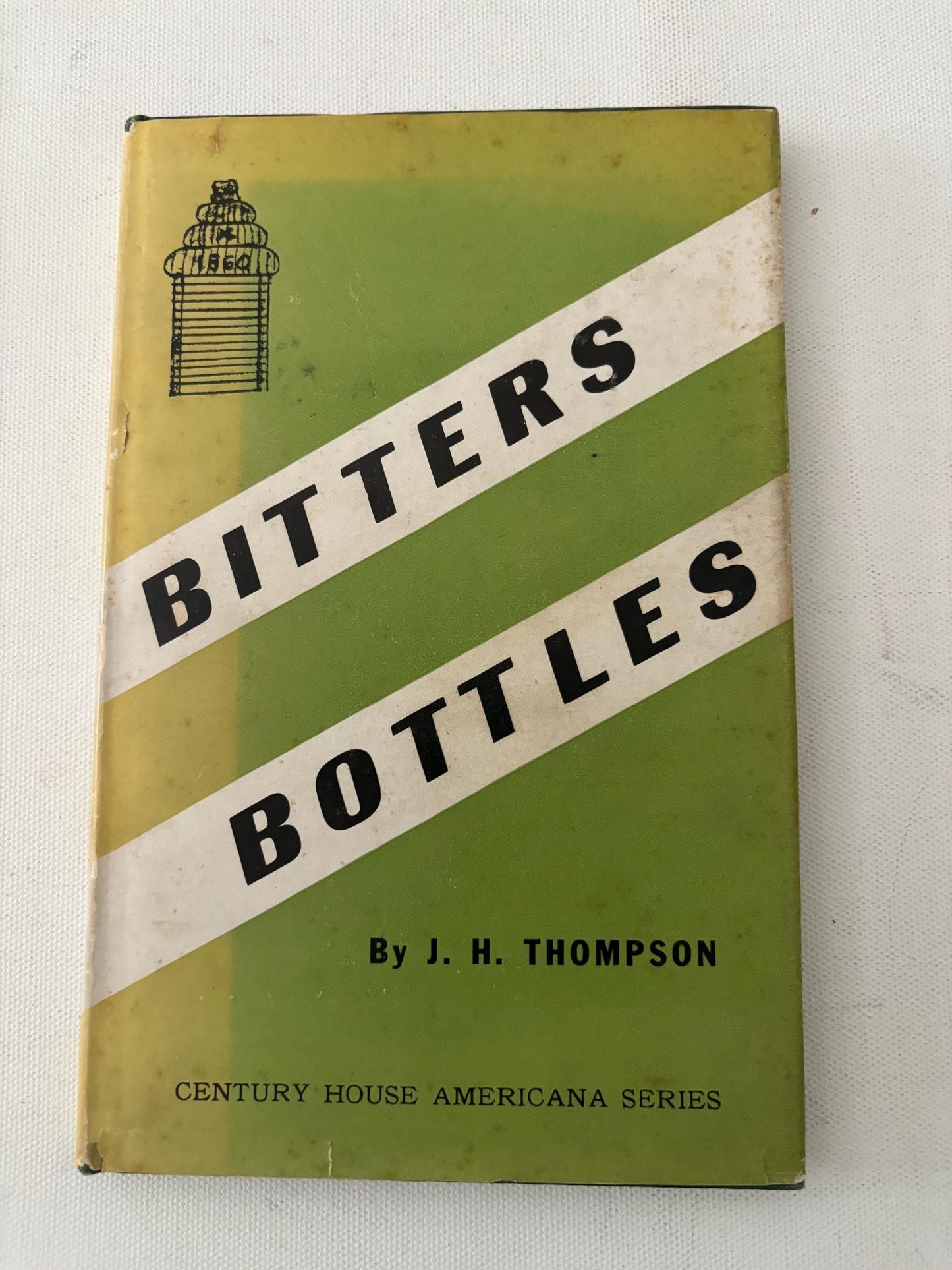Bitters Bottles Book by J. H. Thompson Century House America Series Original First Edition 1947 Lover Antiques and Vintage