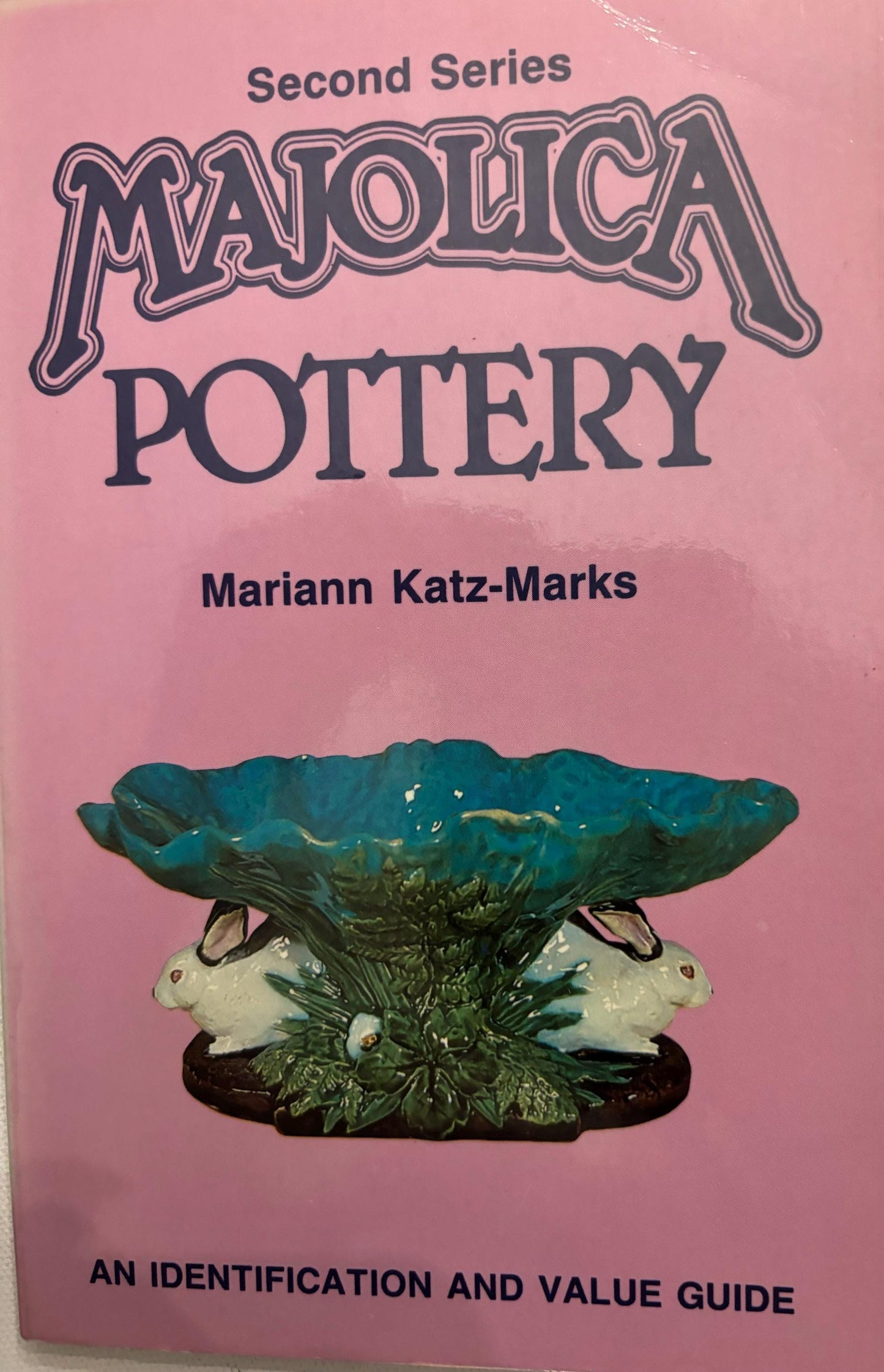 Majolica Pottery Book Second Series by Mariann Katz-Marks Lover Antiques and Vintage