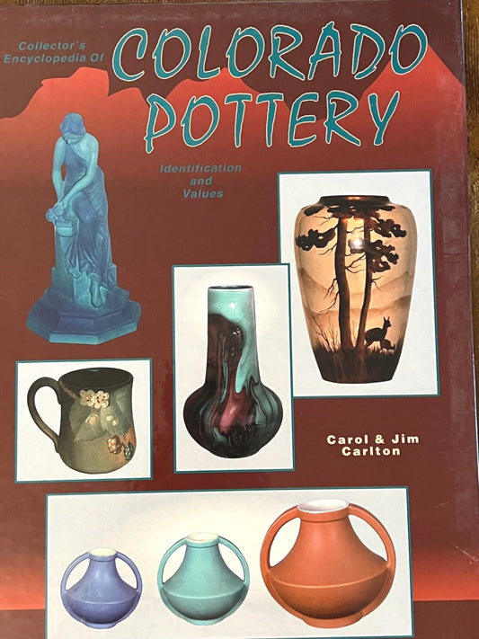 Collector’s Encyclopedia of Colorado Pottery Book Guide by Carol & Jim Carlton Hardcover Identification Values Lover Antiques and Vintage