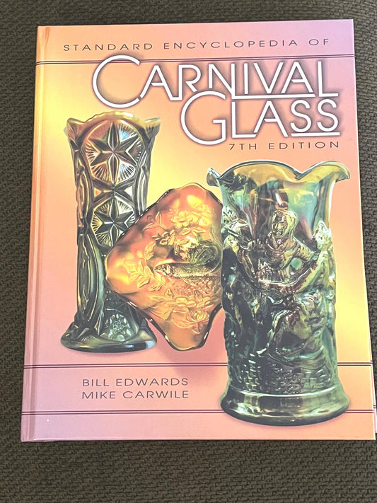 Standard Encyclopedia of Carnival Glass 7th Edition Book by Bill Edward’s Mike Carwile Glass Art Fenton Northwood Lover Antiques and Vintage