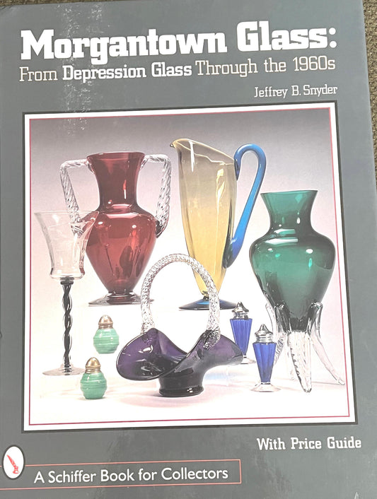 Vintage Morgantown Glasss From Depression Glass Through the 1960’s Book with Price Guide by Jeffrey B. Snyder Lover Antiques and Vintage