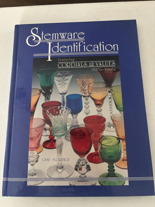 Crystal Stemware Identification Cordials with Values Book by Gene Florence Lover Antiques and Vintage