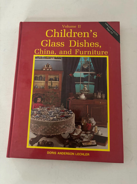 Children’s Glass Dishes, China, and Furniture Book Volume II by Doris Anderson Lechler Hardcover Lover Antiques and Vintage