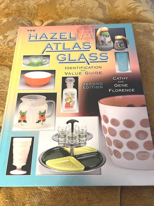 The Hazel Atlas Glass Identification & Value Guide by Gene and Cathy Florence Uranium Glass Art Collector Books Lover Antiques and Vintage