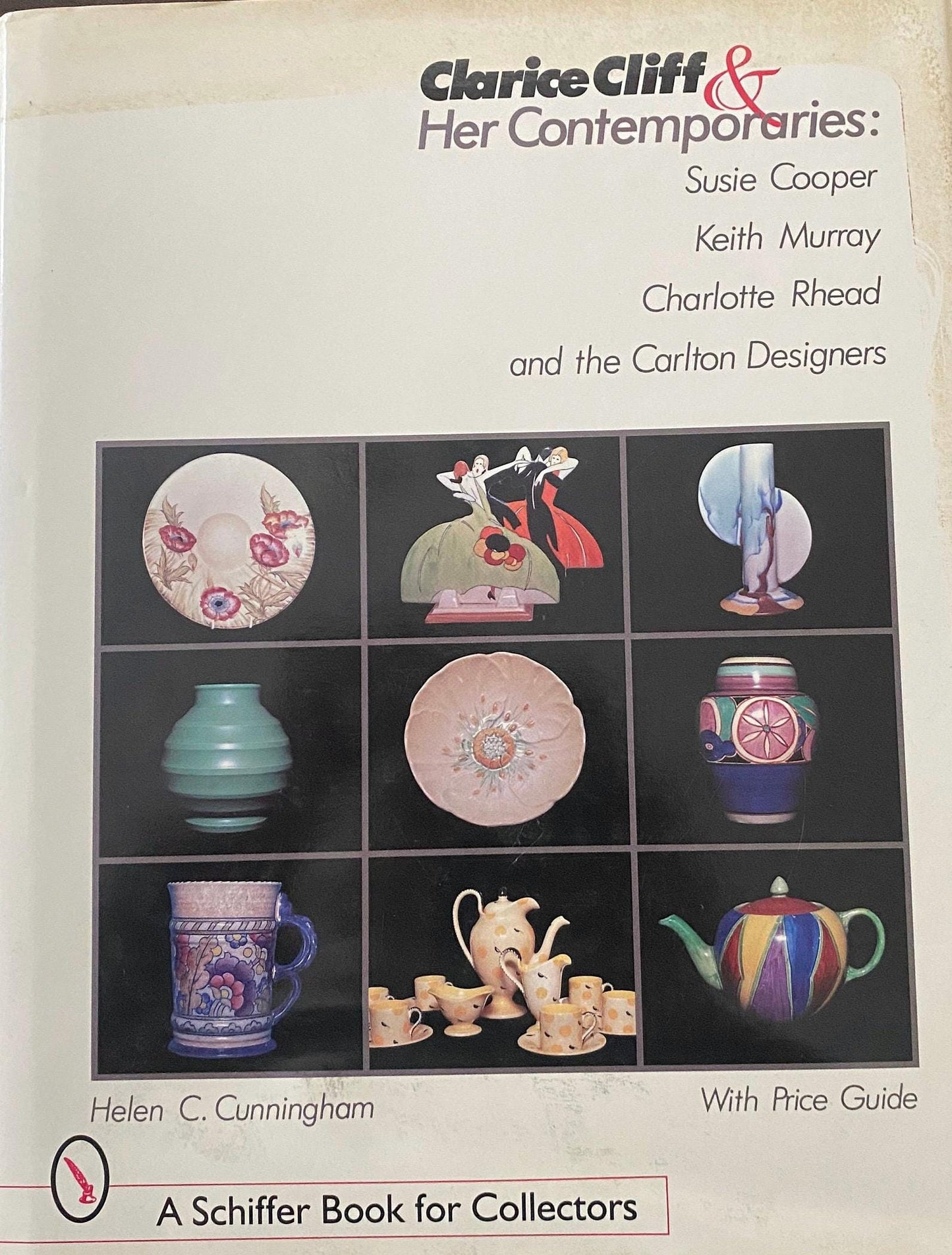 Clarice Cliff and Her Contemporaries: Susie Cooper, Keith Murray, Charlotte Rhead and the Carlton Ware Designers Book, with Price Guide