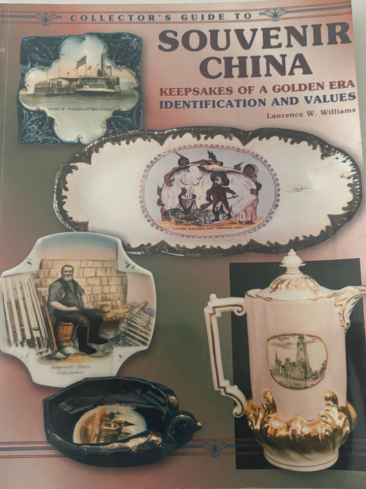 Collector’s Guide to China Souvenir Identification & Values Book Keepsakes of a Golden Era by Laurence W. Williams Lover Antiques