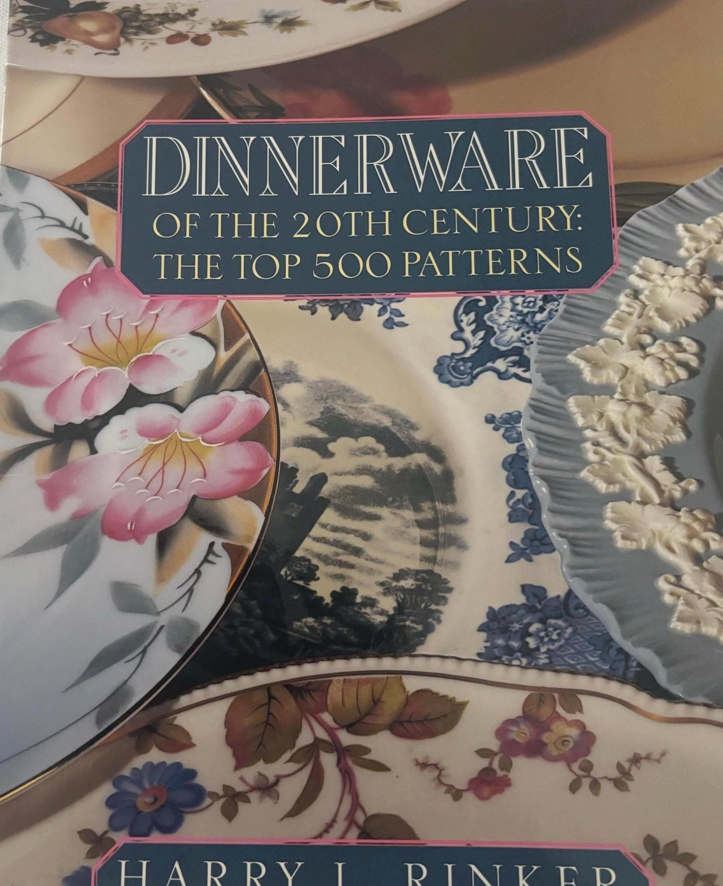 Dinnerware of the 20th Century: The Top 500 Patterns Book Lover Antiques and Vintage
