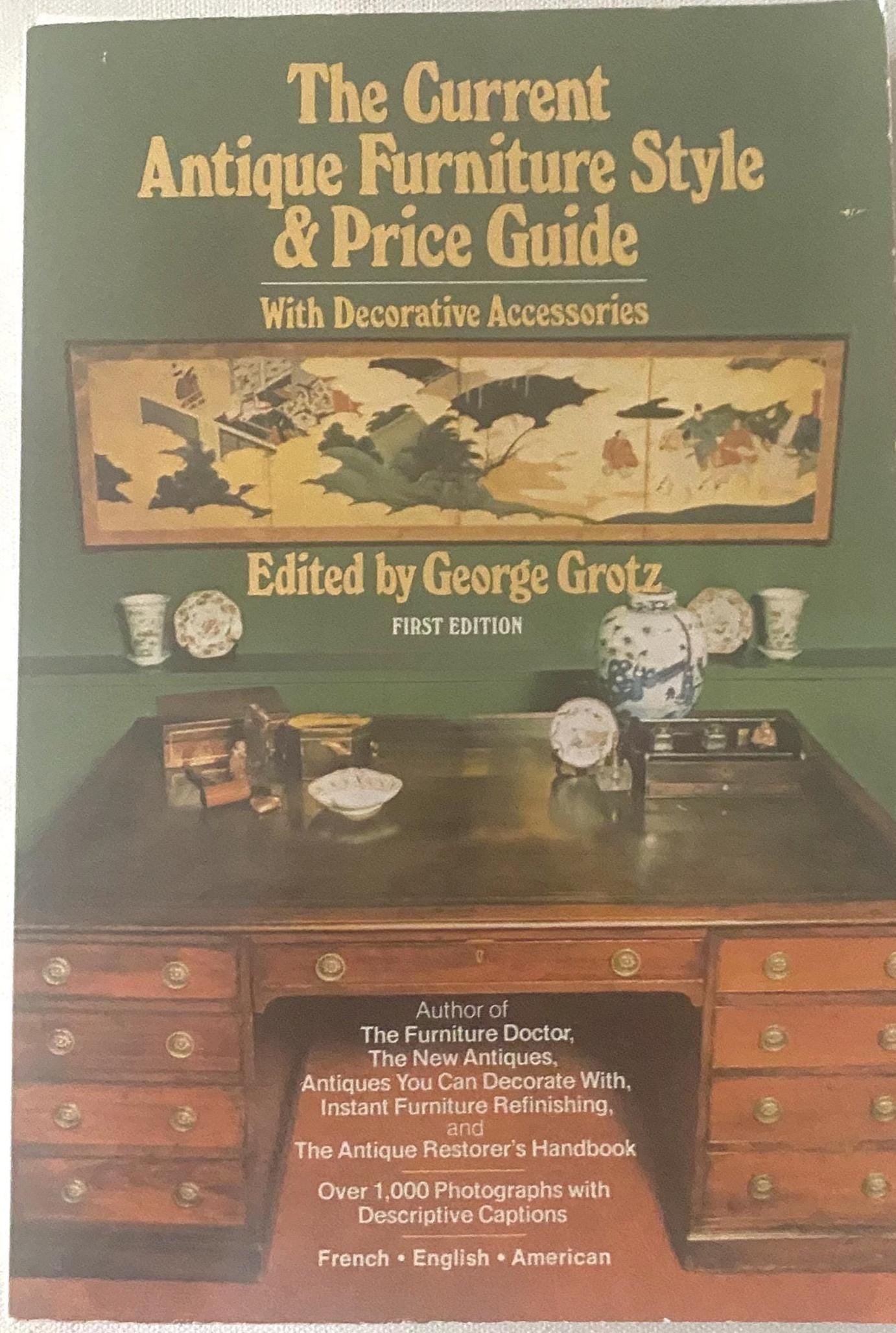 The Current Antique Furniture Style & Price Guide with Decorative Accessories Book, Edited George Grotz, First Edition Book, Lover Antiques